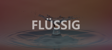 FLÜSSIG